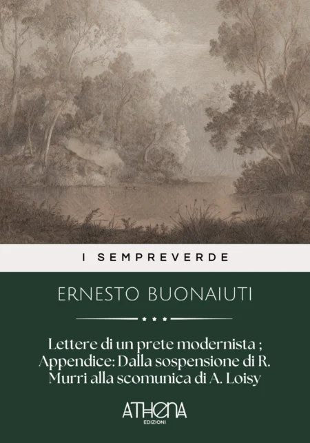 Lettere di un prete modernista ; Appendice: Dalla sospensione di R. Murri alla scomunica di A. Loisy